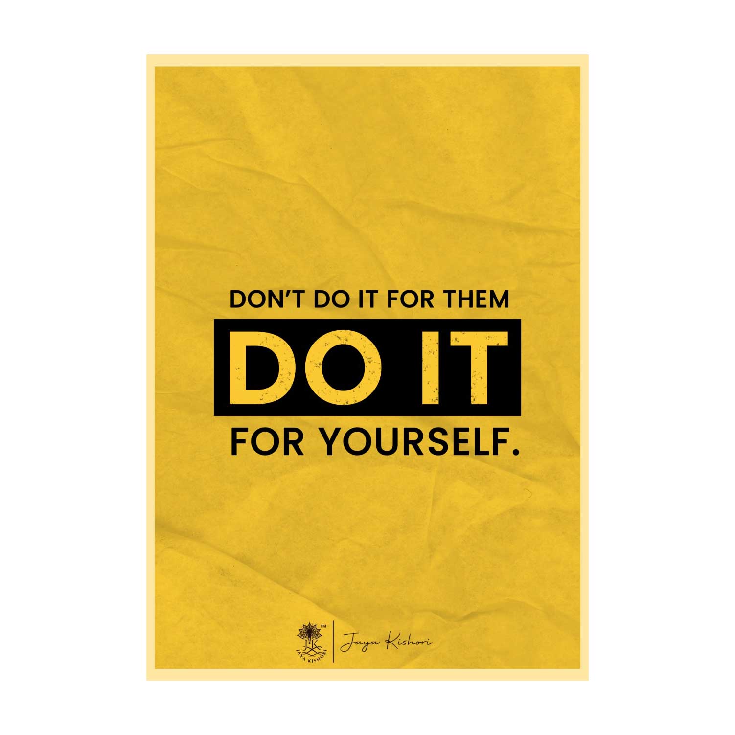 Do It For Yourself - Poster Print